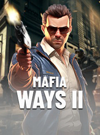 Panduan Lengkap Mafia Ways II untuk Pemain Profesional